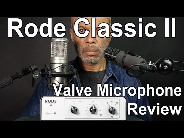 Rode Classic II Valve Microphone Review - Earthworks SV33 for