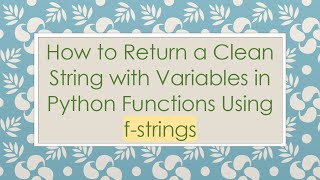 How to Return a Clean String with Variables in Python Functions Using f-strings