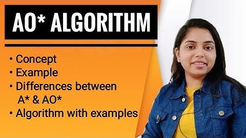 AO* Algorithm | Examples | Similarities & Differences between A* and AO*  | AI - Kanika Vats