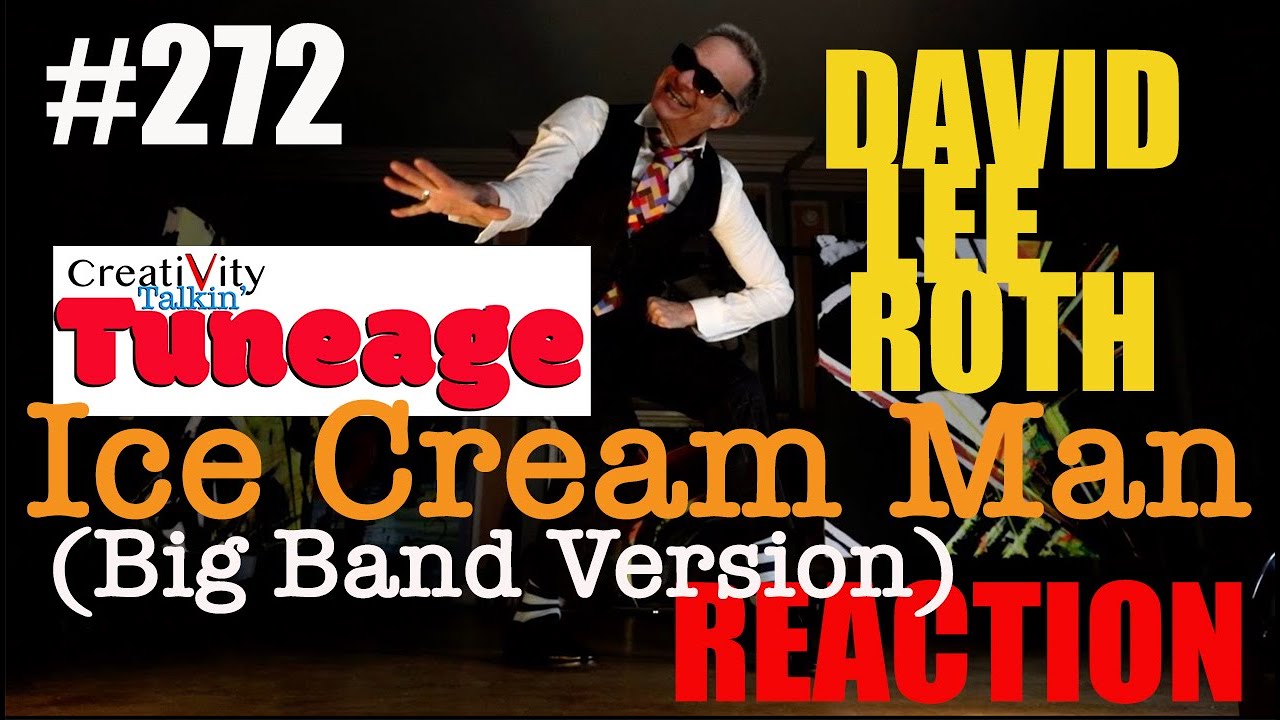 CreatiVity Talkin TUNEAGE Ep #272 DAVID LEE ROTH Ice Cream man Big Band ...