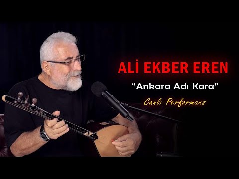 Ali Ekber Eren - Ankara Adı Kara (Canlı Performans)