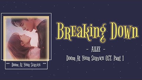 Ailee - Breaking Down (Han/Rom/Eng) Lyrics | Doom At Your Service OST.Part 1