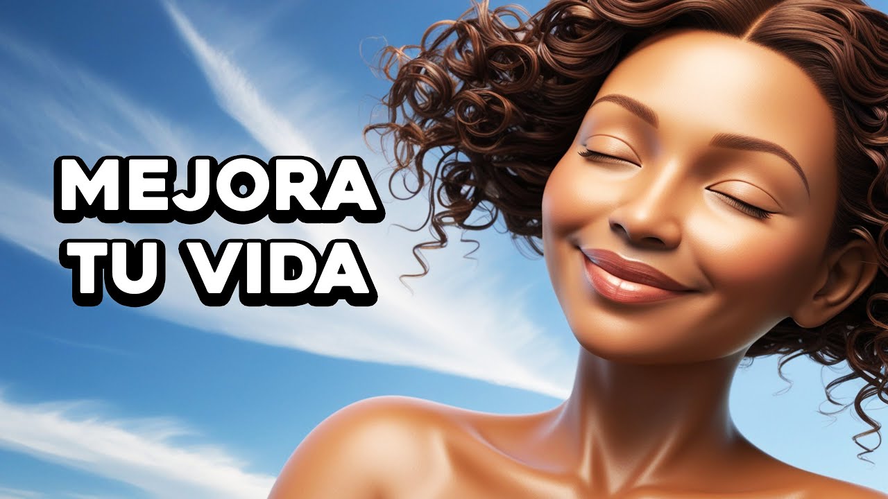 MEJORA TU VIDA CON ESTOS HERMOSOS CONSEJOS - YouTube