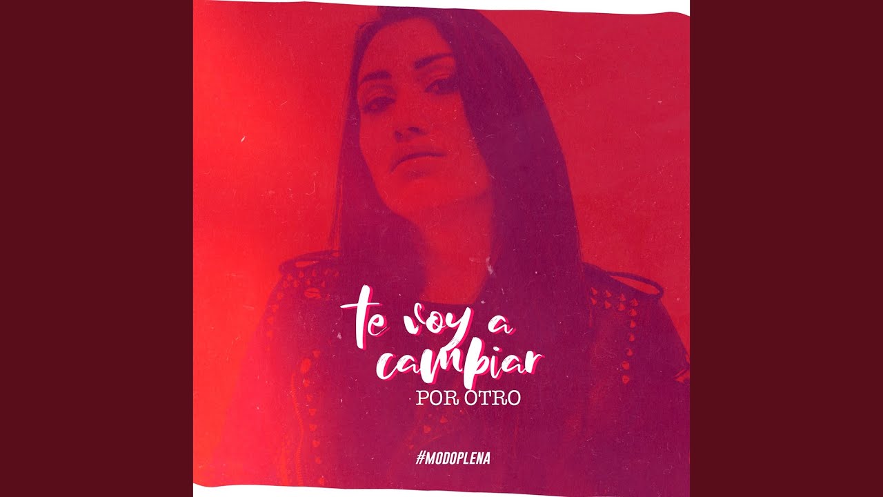 Te Voy a Cambiar por Otro - YouTube