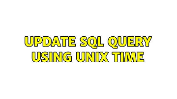 Update SQL query using UNIX time