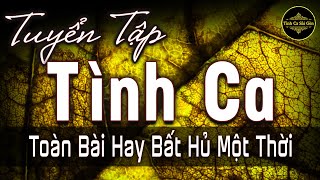 Tuyển Tập Tình Ca Sài Gòn Toàn Bài Hay Bất Hủ Một Thời | Tình Khúc Phòng Trà Hải Ngoại Hay Nhất