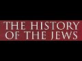 THE JEWS (A people&#39;s history) - Part 4