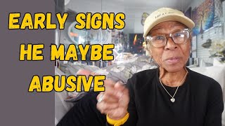 EARLY SIGNS HE MAYBE ABUSIVE: Relationship advice goals & tips