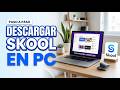 Cómo Descargar Skool en PC