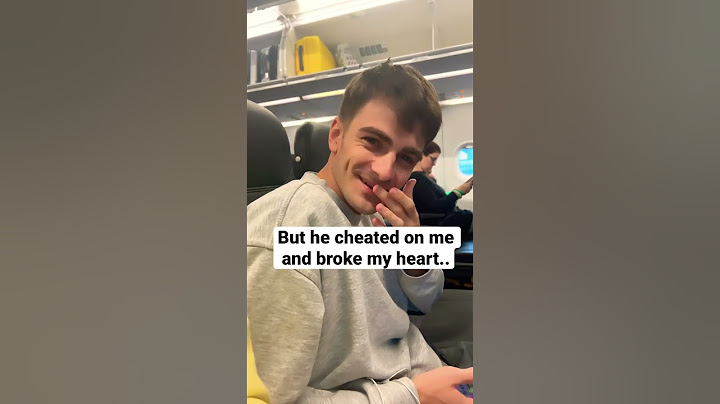 he cheated on me but now I’m with him on an aeroplane…