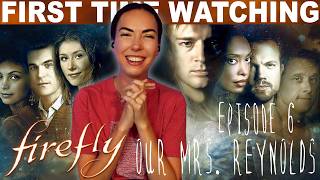 FIREFLY S1:E6 "OUR MRS. REYNOLDS" (2002) REACTION!