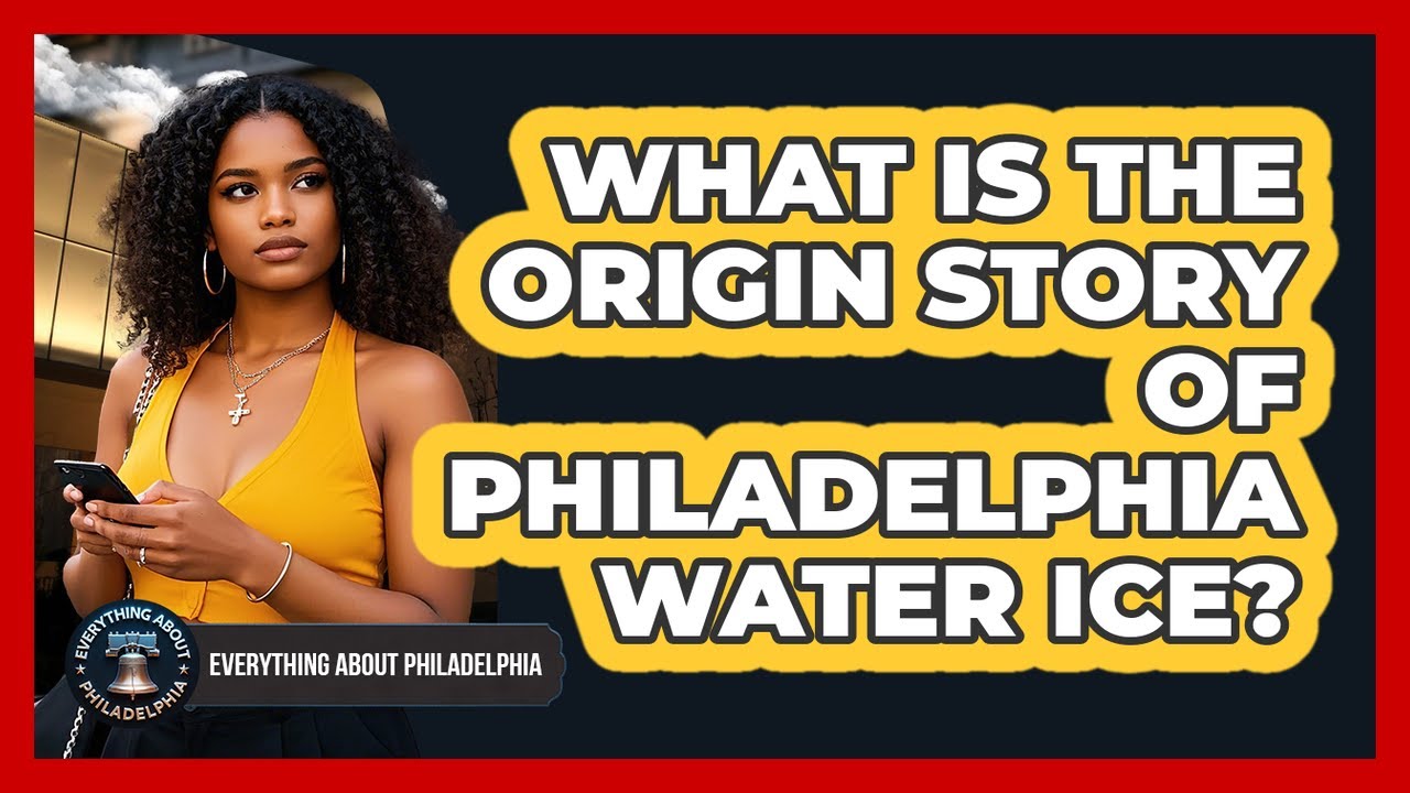 What Is The Origin Story Of Philadelphia Water Ice? - Everything About Philadelphia