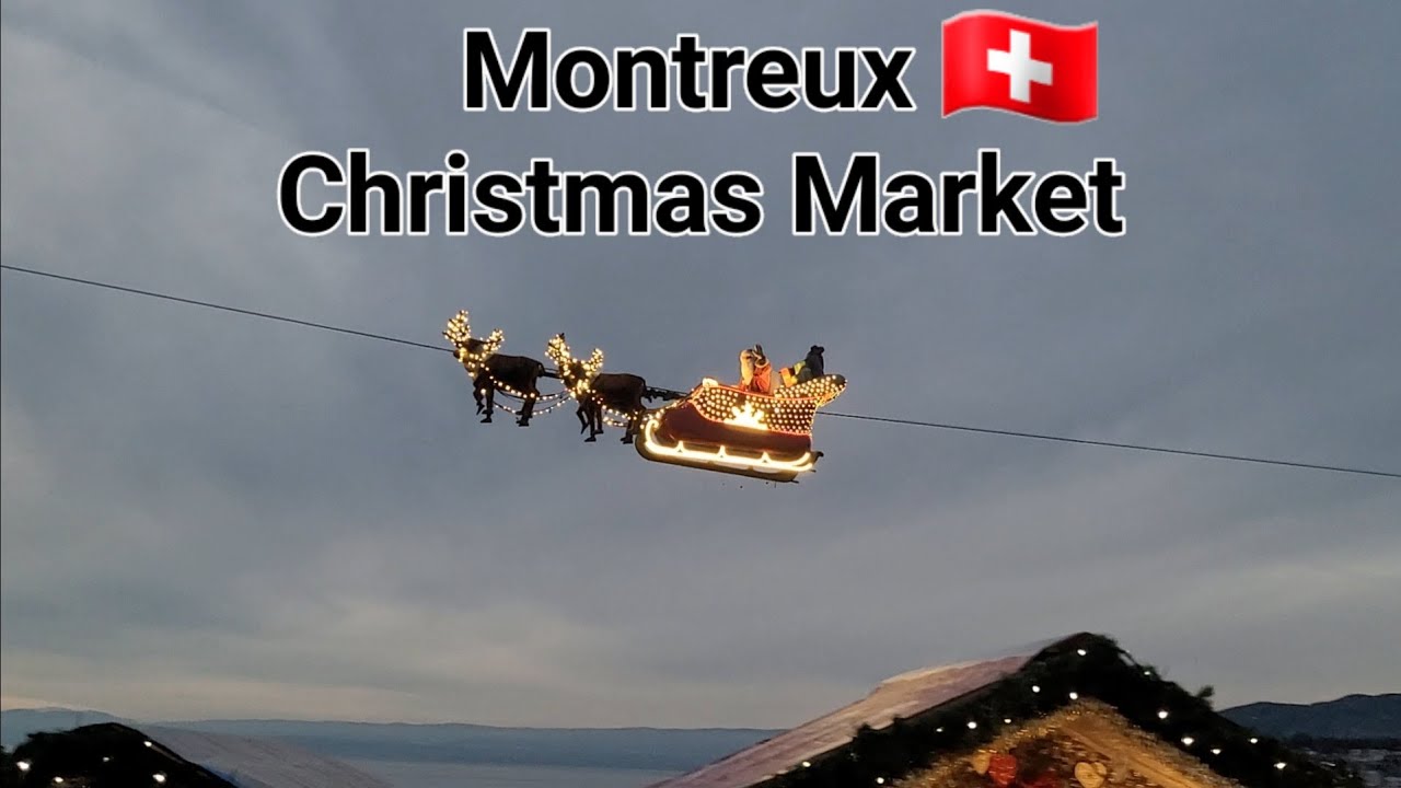 The Enchanting Magic of Montreux Christmas Market YouTube