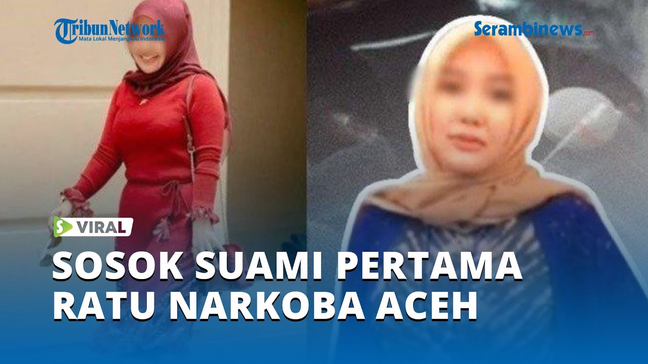 Sosok Suami Pertama Ratu Narkoba Aceh, Ditangkap di China dan Divonis Mati