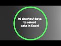 10 shortcut keys to select data in Excel