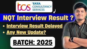 🔥TCS NQT Interview Result Delayed | TCS NQT Interview Result 2025 Update | Any New Updates?