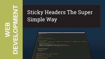 Sticky Headers the Super Simple Way Tutorial