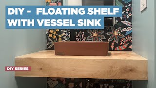 How to Build a DIY Floating Vanity with a Vessel Sink  Perfect for Home