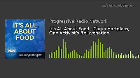 It's All About Food - Caryn Hartglass, One Activis...