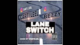 CARTI LEEL ft. BEZZY- LANE SWITCH