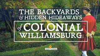 Colonial Williamsburg  The Backyards & Hidden Hideaways  Alleyways, Gardens & Secret Nooks