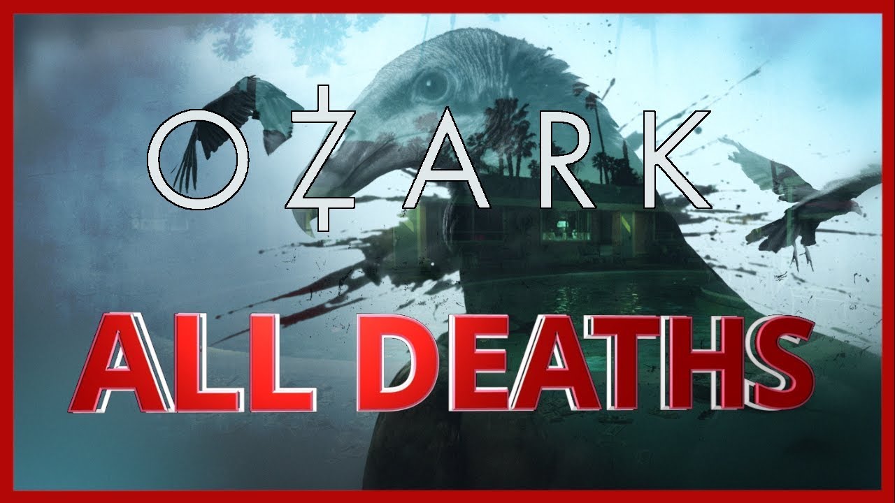 Ozark Season 1 All Deaths Body Count YouTube