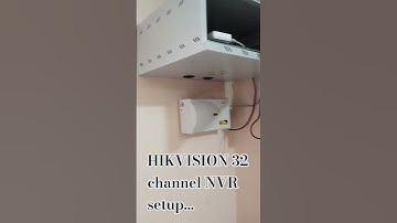 HIKVISION 32 CHANNEL NVR SETUP HOW IS IT ..