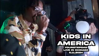 KIDS IN AMERICA - YourStepdad Live in Chicago Recap 5-11