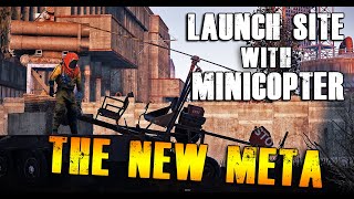 Looting LAUNCH Site with MINICOPTER! THE NEW META | RUST