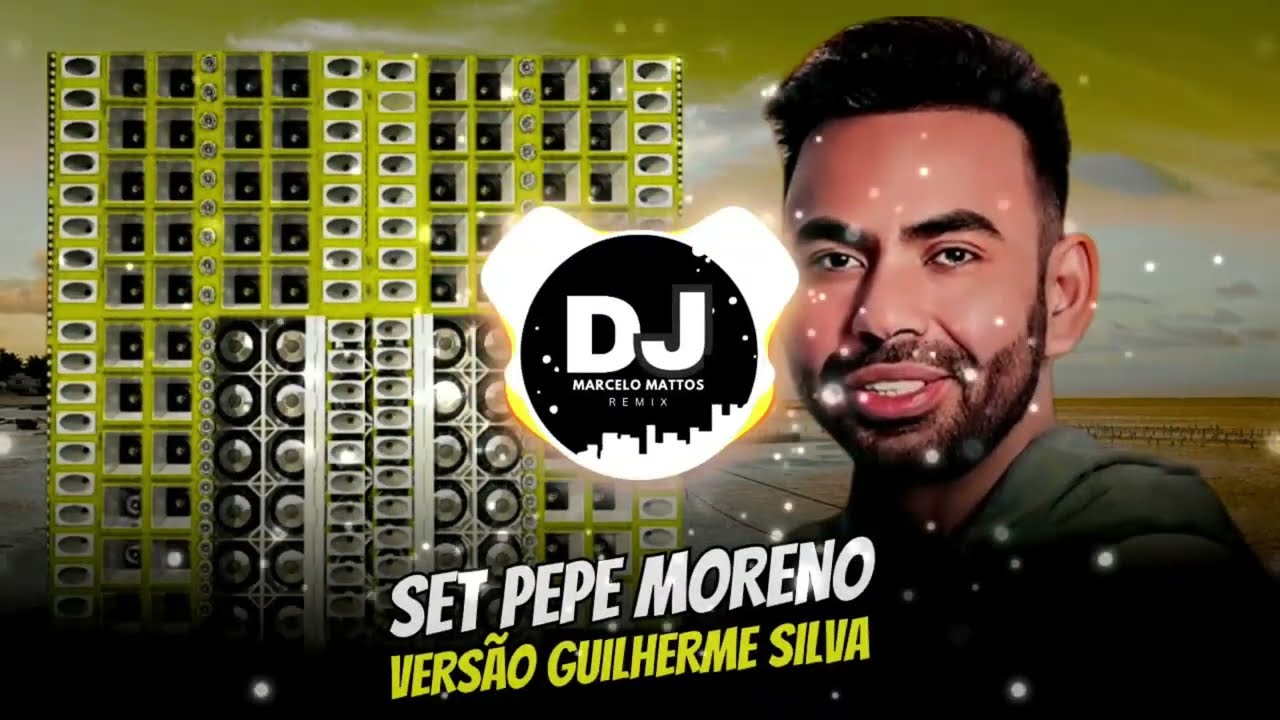 SET PEPE MORENO REMIX VERSÃO GUILHERME SILVA