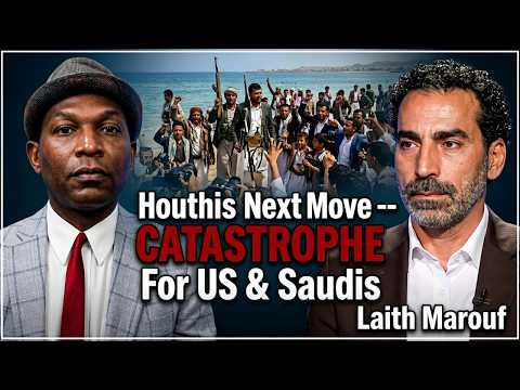 Why Houthis SHOCKING Advance Is A Disaster For Saudi's And US - What Happens Next? | Laith Marouf