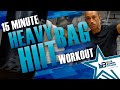 15 Minute Heavy Bag HIIT | NateBowerFitness