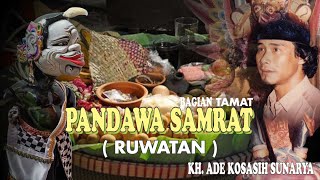 Pandawa Samrat (RUWATAN) Completed - KH ADE KOSASIH SUNARYA