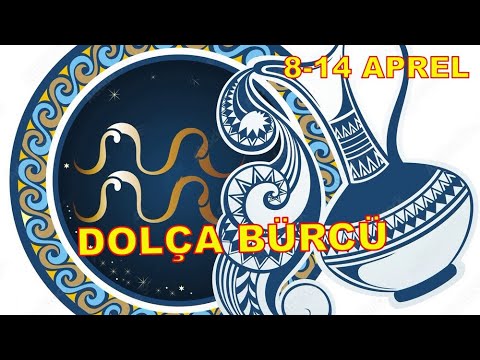 DOLÇA BÜRCÜ. Həftəlik bürc proqnozu (8-14 APREL) #kovaburcu