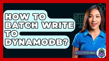 How To Batch Write To DynamoDB? - Next LVL Programming