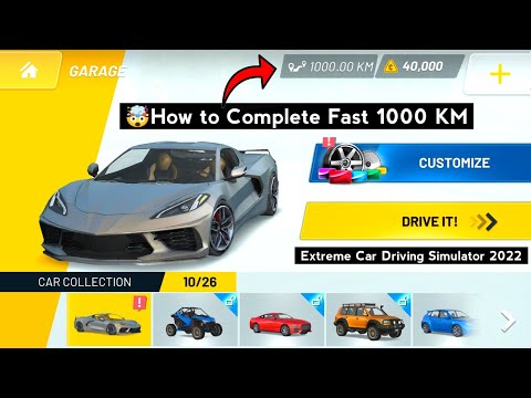 How to Complete Fast 1000 KM Distance in Extreme Car Driving Simulator 2022