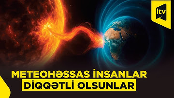 Ölkəmizdə iki gün ardıcıl maqnit qasırğası gözlənilir