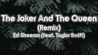 Ed Sheeran (feat. Taylor Swift) - The Joker And The Queen (Remix) Lyric Video