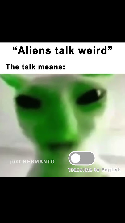 Green Alien Cat Talk Meaning #greenalien #aliencat #greenaliencat #aliens #meme #memes #alien