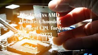 Intel vs AMD CPU Guide: Choose the Best Processor