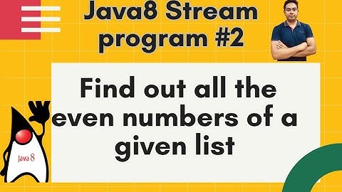 Java8 Streams Interview Question - 02 - Find out all the even numbers of a given list -by Naren