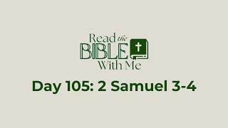Day 105: 2 Samuel 3-4 | Daily Bible Read Alouds
