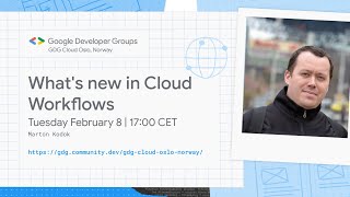 What's new in Cloud Workflows – with Marton Kodok
