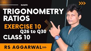 ex 10 Q26 to Q30 Trigonometry Ratios Class 10th | Chapter 10 | RS Aggarwal | CBSE | Rajmith Study