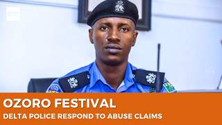 'We do not have a single complaint of rape' - Delta Police Speak on Ozoro Festival Incident