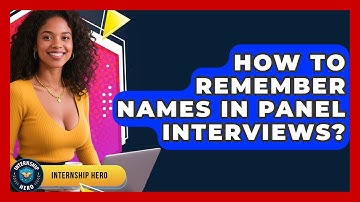 How To Remember Names In Panel Interviews? - Internship Hero