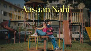 Aasaan Nahi - Utsavi Jha, Ashwin Adwani, Timothy Thampy - Original Song Music Video.