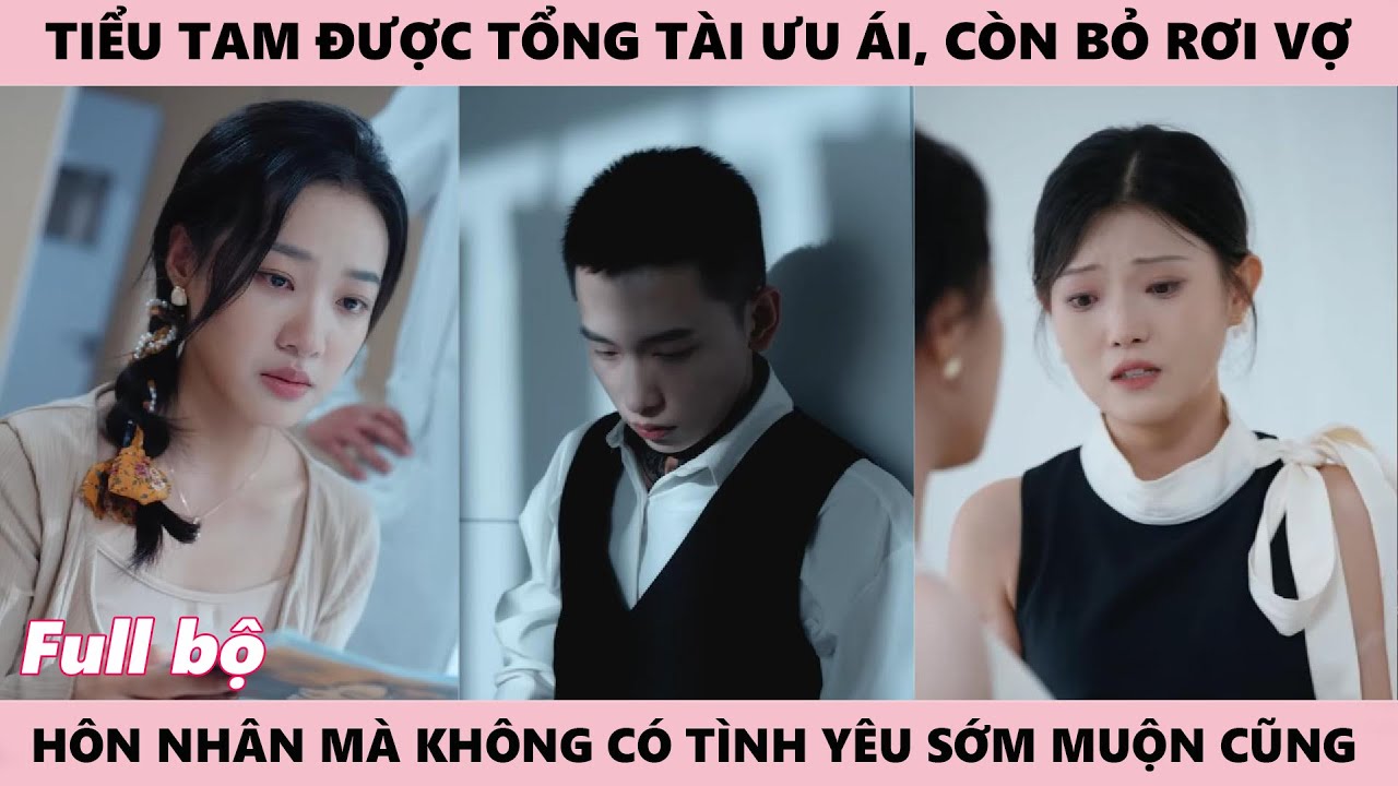 Tiểu Tam Thì Tổng Tài Ưu Ái, Vợ Bị Bỏ Rơi, Cuộc Hôn Nhân Không Có Tình Yêu Sớm Muộn Cũng Kết Thúc