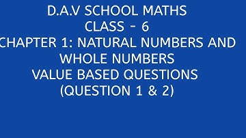 D.A.V. Math|| Class -6 || Natural Numbers And Whole Numbers