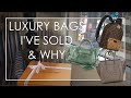 LUXURY BAGS I’VE SOLD &amp; WHY + REGRETS | LOUIS VUITTON, BALENCIAGA, COACH, GUCCI &amp; MORE